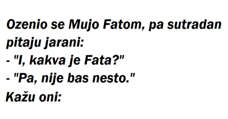 VIC: Oženio Mujo Fatu