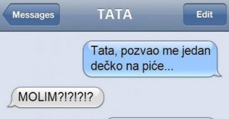 REKLA SAM TATI DA ME DEČKO POZVAO NA PIĆE, A ONDA MI JE ON OBJASNIO KAKO DA ODGOVORIM, PRAVA SRAMOTA: Ovakav savjet ni u ludilu nisam očekivala