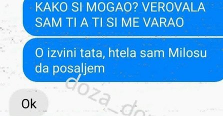 DEČKO ME PREVARIO, HTJELA SAM MU POSLATI BRUTALNU PORUKU ALI SAM POGRIJEŠILA BROJ I POSLALA TATI: Kad je on to vidio imao je samo jedan komentar, HAOS!