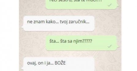 SESTRA MI JE OTKRILA GROZNU TAJNU O MOM ZARUČNIKU, RAZOČARANA CIJELI DAN PLAČEM: Kad sam pročitala njen ZADNJI SMS došlo mi da puknem od muke!