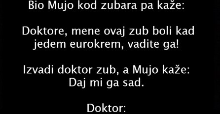 VIC DANA: Mujo kod zubara
