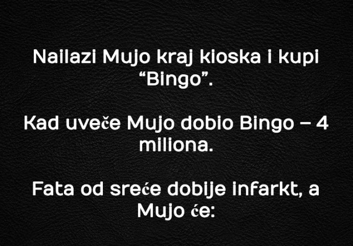 VIC: Mujo dobio bingo