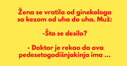 VIC DANA: Žena se vratila od ginekologa