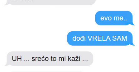 POSLALA SAM DEČKU PORUKU "DOĐI VRELA SAM", ON JE IZGORIO OD UZBUĐENJA: Ali kad je vidio šta mi treba donijeti POZELENIO JE OD MUKE!