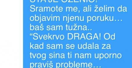 OŽENIO MI SE SIN JEDINAC, A OD SNAHE SAM DOBILA OVU PORUKU: Cijelo vrijeme plačem, pa pogledajte, ČIME SAM OVO ZASLUŽILA??