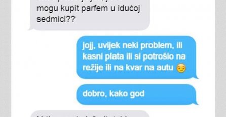 MJESECIMA MI LAŽE DA ĆE MI KUPIT PARFEM, A SAD MI JE NAPISAO DA ĆE MI KUPIT OVAJ MANJI: Nisam mogla da vjerujem, sastavila sam mu BRUTALNU PORUKU I ŠUTNULA GA ZA SVA VREMENA!