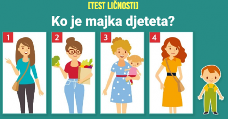 KO JE MAJKA DJETETA? Vaš odgovor otkriva kakvi ste zaista U DUŠI!