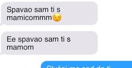 CIJELU NOĆ NISAM MOGAO ZASPATI OD OVOG PROSTAKA, BIO JE S MOJOM MAMOM, A ONDA SAM SASTAVIO PORUKU:Moj odgovor ga je raspametio, BRUKA!