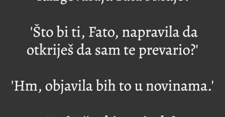 VIC: Fato, šta bi ti uradila?