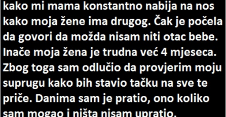 "Moja mama me ubjeđuje već neko vrijeme da me žena vara"