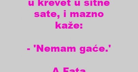 VIC: Uleti Mujo Fati u krevet