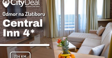 Central Inn 4* - Zlatibor: Mjesto gdje dobra zabava, mir i opuštenost već pri prvom dolasku postaju Vaši jedini saveznici!