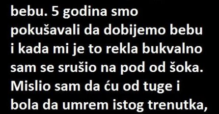 "Žena mi je rekla da je izgubila bebu"