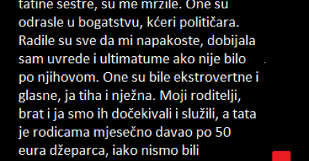 "Moj život, dok sam išla u gimnaziju, je bukvalno bio kao u bajci Pepeljuga. "