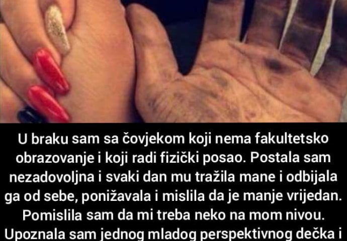 "U braku sam sa čovjekom koji nema fakultetsko obrazovanje i koji radi fizički posao"