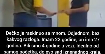 "Dečko je raskinuo sa mnom. "