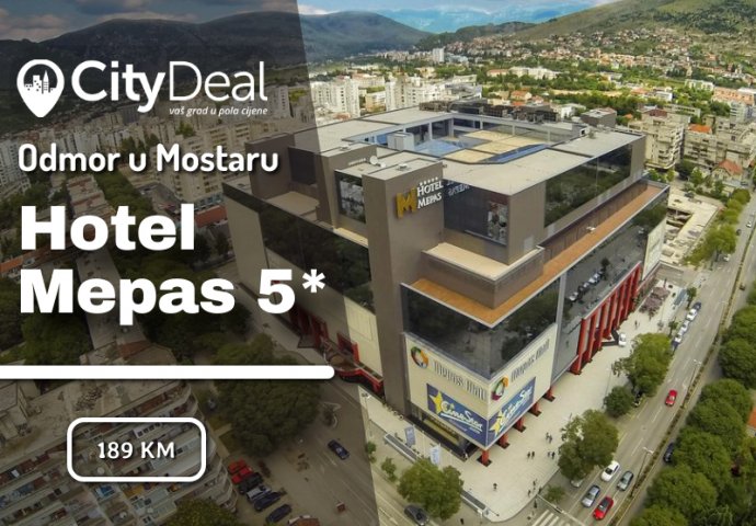 Hotel Mepas 5* | Uživajte u luksuznom wellness & spa odmoru za dvije osobe i dijete do tri godine u prekrasnom Mostaru!