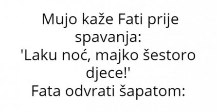 VIC : Mujo se obratio Fati prije spavanja