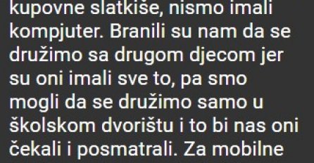 "Roditelji su brata i mene odgajali kao da živimo u 19. vijeku. "