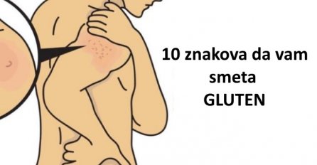 Sumnjate da vam smeta gluten? Ovih 10 znakova to će vam potvrditi PROVJERITE ODMAH