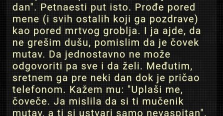 "Redovno sam u prolazu ljubazno pozdravljala jednog komšiju"