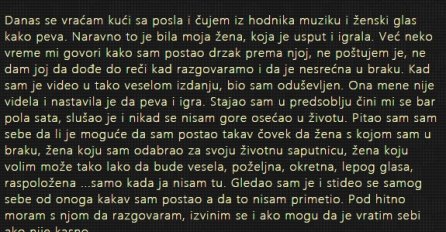 "Danas se vraćam kući sa posla i čujem iz hodnika muziku i ženski glas"