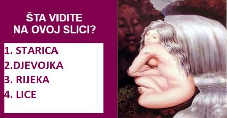 BEZ VARANJA, ŠTA STE PRVO VIDJELI? Staricu, djevojku ili rijeku? EVO ŠTA TO GOVORI O VAMA