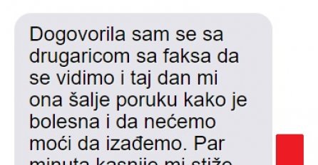 "Dogovorila sam se sa drugaricom sa faksa da se vidimo.."