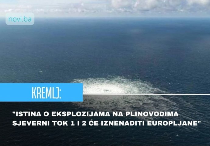 Iz Kremlja poručili: "Istina o eksplozijama na plinovodima Sjeverni tok 1 i 2 će iznenaditi Europljane"