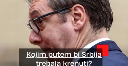 ANKETA: Kojim putem bi Srbija trebala krenuti?