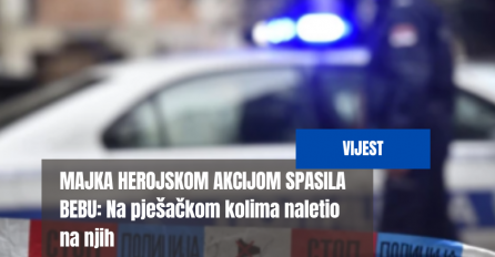 MAJKA HEROJSKOM AKCIJOM SPASILA BEBU: Na pješačkom kolima naletio na njih