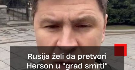 Podoljak: Rusija želi da pretvori Herson u ''grad smrti''