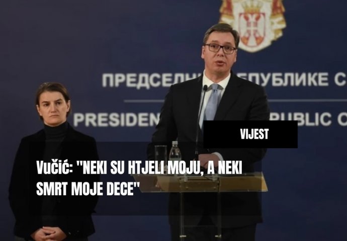 "Neki su htjeli moju, a neki smrt moje djece": Vučić o velikom hapšenju danas u Beogradu (VIDEO)