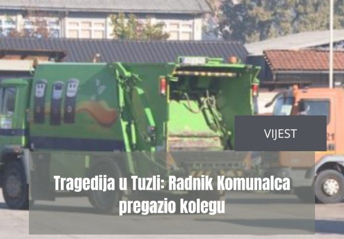 Tragedija u Tuzli: Radnik Komunalca pregazio kolegu