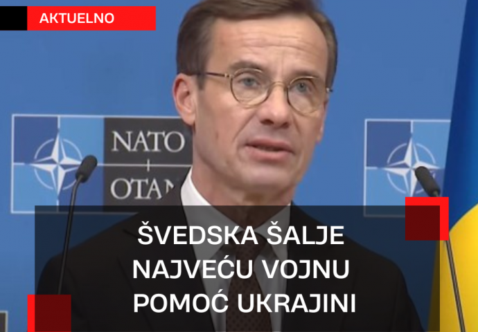 Švedska šalje Ukrajini najveći paket vojne pomoći do sada, uključujući i protuzračnu obranu: "Tačno slijedimo ukrajinski popis prioriteta"