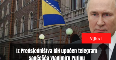 Iz Predsjedništva BiH upućen telegram saučešća Vladimiru Putinu