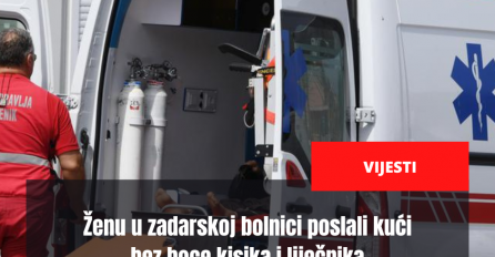 Ženu u zadarskoj bolnici poslali kući bez boce kisika i liječnika, suprug užasnut: 'Odsjekle su mi se noge'