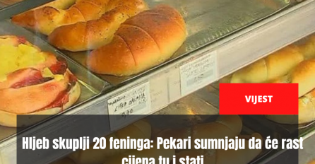 Hljeb skuplji 20 feninga: Pekari sumnjaju da će rast cijena tu i stati