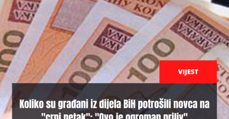 Koliko su građani iz dijela BiH potrošili novca na "crni petak": "Ovo je ogroman priliv"