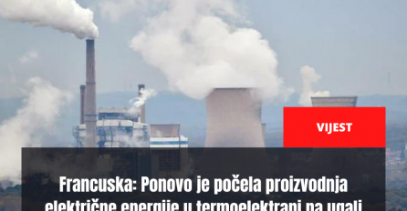 Francuska: Ponovo je počela proizvodnja električne energije u termoelektrani na ugalj