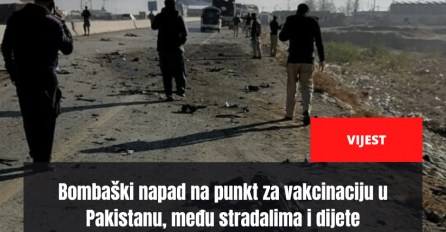 Bombaški napad na punkt za vakcinaciju u Pakistanu, među stradalima i dijete
