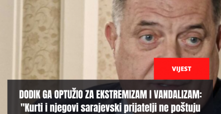 DODIK GA OPTUŽIO ZA EKSTREMIZAM I VANDALIZAM: "Kurti i njegovi sarajevski prijatelji ne poštuju nijedan dogovor"