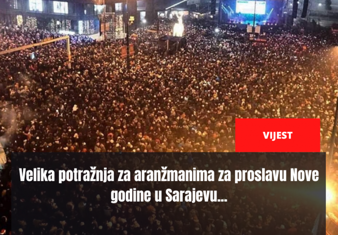 GOSTI STIŽU SA SVIH STRANA SVIJETA: Velika potražnja za aranžmanima za proslavu Nove godine u Sarajevu...
