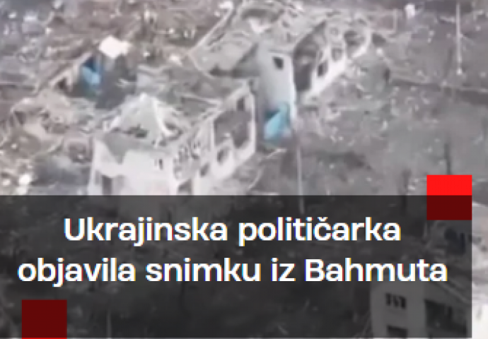 Ukrajinska političarka objavila snimku iz Bahmuta: Ovo je ostalo od grada!