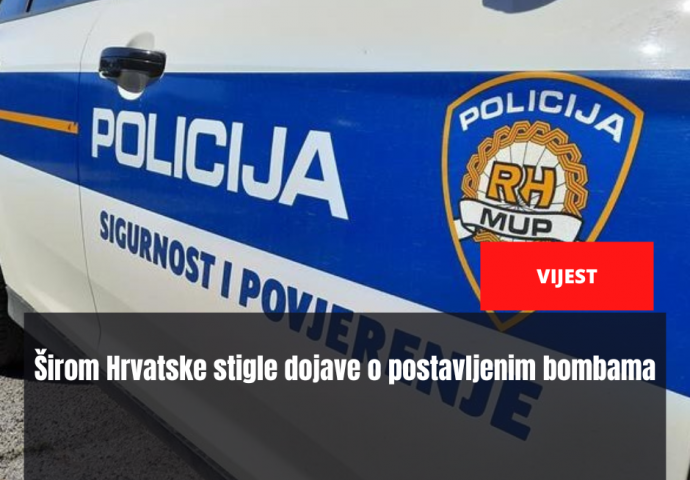 Širom Hrvatske stigle dojave o postavljenim bombama