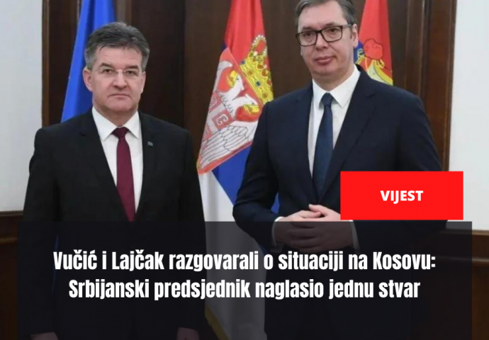 Vučić i Lajčak razgovarali o situaciji na Kosovu: Srbijanski predsjednik naglasio jednu stvar