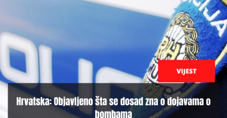 Hrvatska: Objavljeno šta se dosad zna o dojavama o bombama