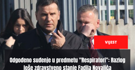 Odgođeno suđenje u predmetu "Respiratori": Razlog loše zdravstveno stanje Fadila Novalića