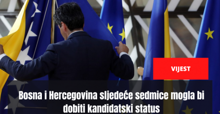 Bosna i Hercegovina sljedeće sedmice mogla bi dobiti kandidatski status