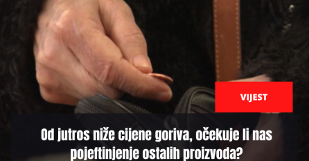 Od jutros niže cijene goriva, očekuje li nas pojeftinjenje ostalih proizvoda?